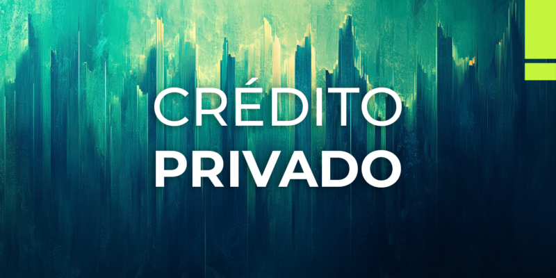 Crédito Privado em Alta